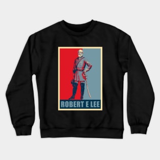 Never Fight Uphill Me Boys Robert E Lee HOPE Crewneck Sweatshirt